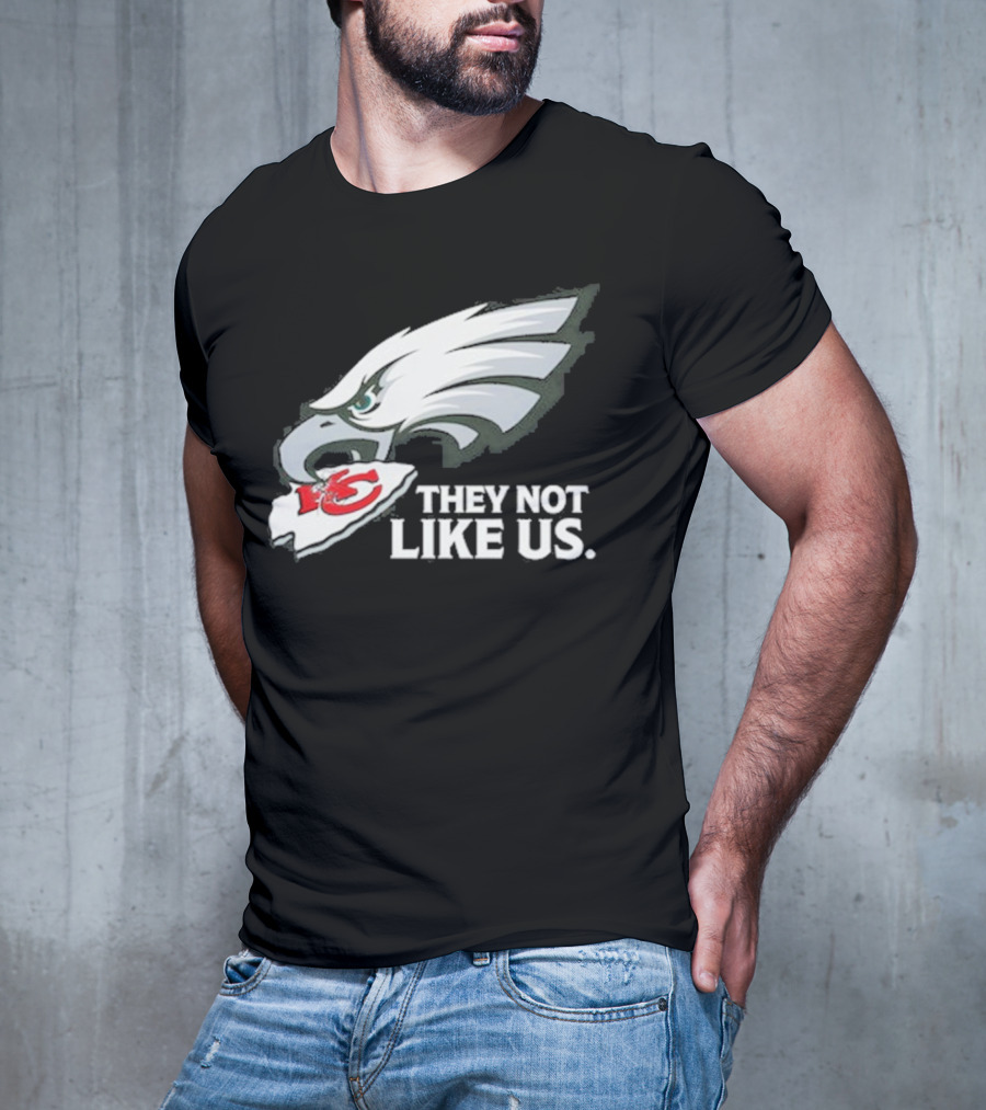 Eagles Beat Chiefs They Not Like Us T-Shirt