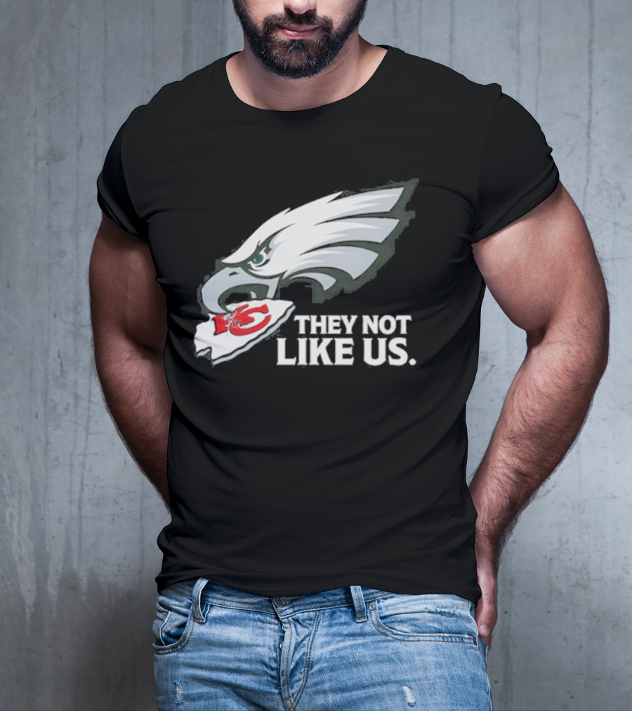 Eagles Beat Chiefs They Not Like Us T-Shirt