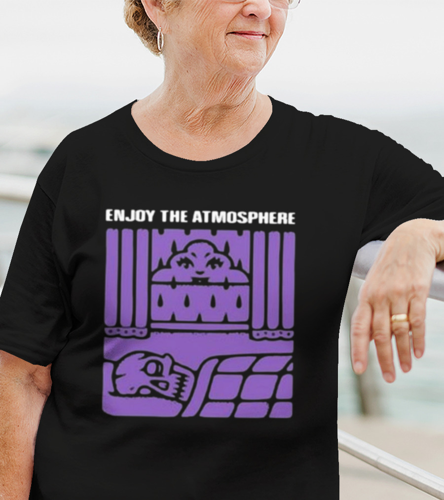 Enjoy The Atmosphere T-Shirt