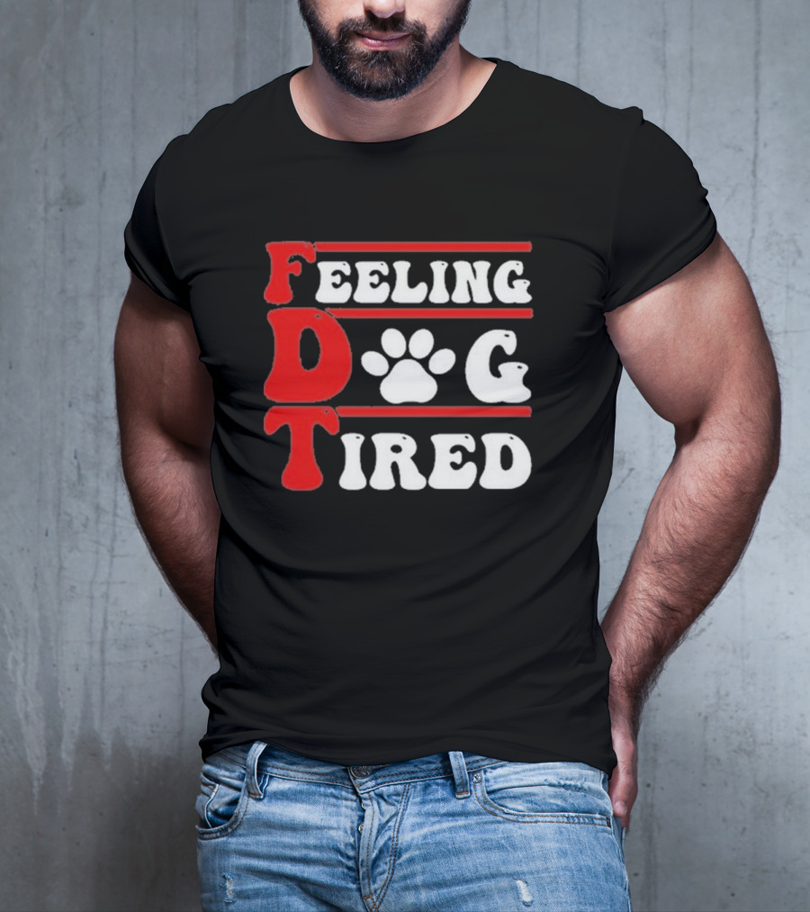 Feeling Dog Tired T-Shirt