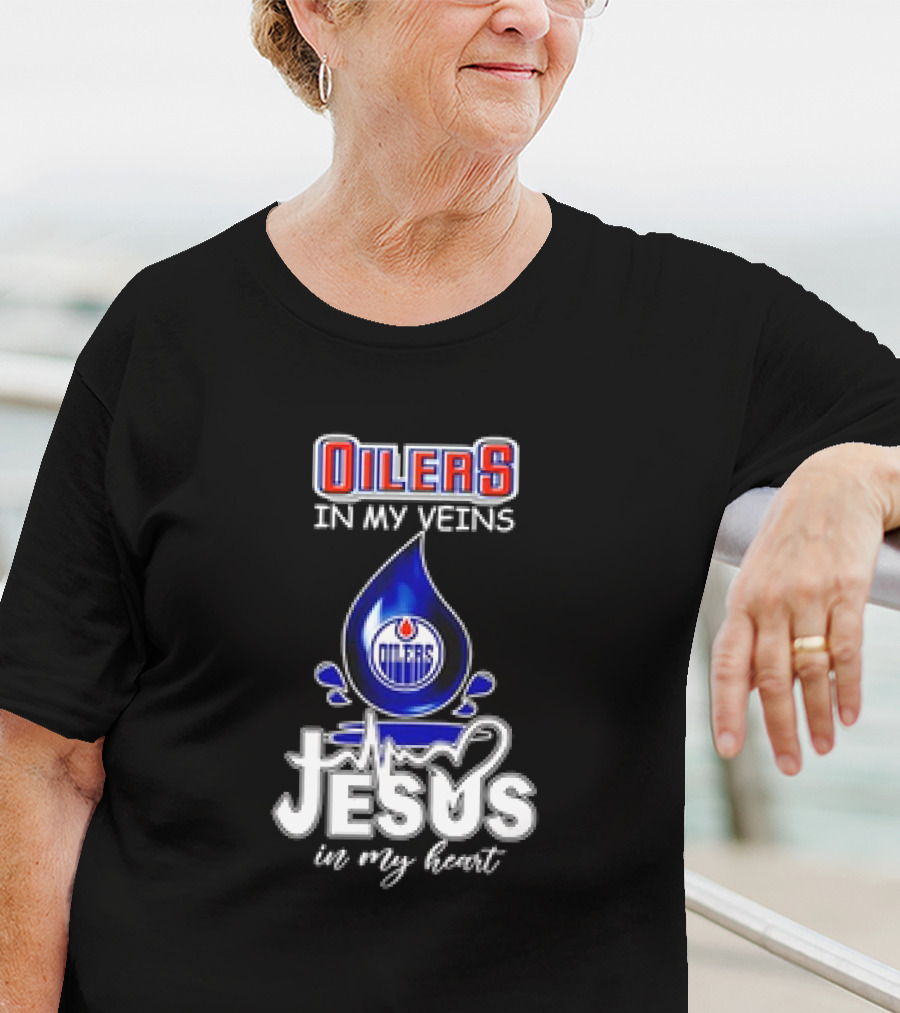 Edmonton Oilers In My Veins Jesus In My Heart T-Shirt