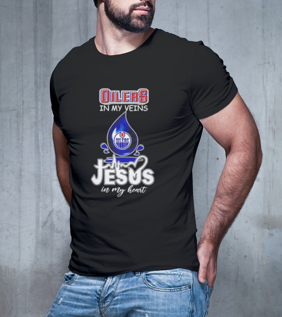 Edmonton Oilers In My Veins Jesus In My Heart T-Shirt