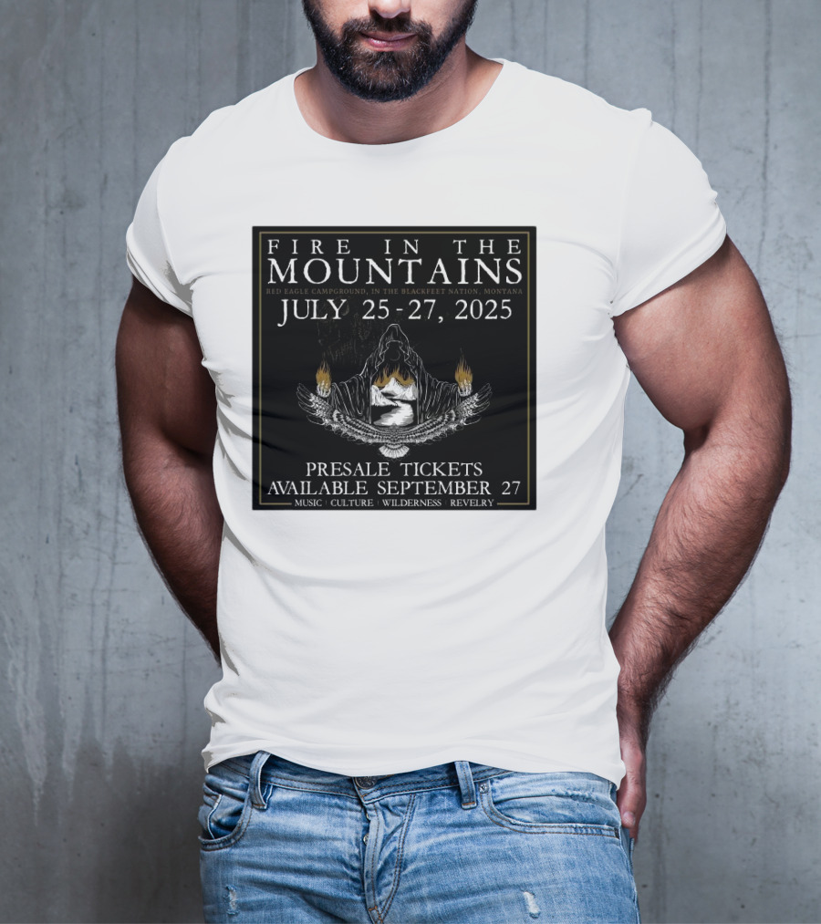 FIre In The Mountains Red Eagle Campground In The Blackfeet Nation Montana July 25-27 2025 T-Shirt