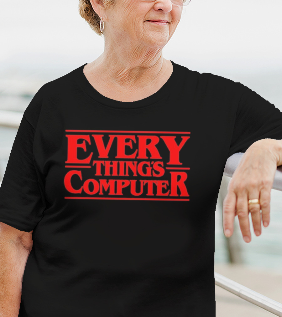 Everything’s Computer Stranger Things T-Shirt