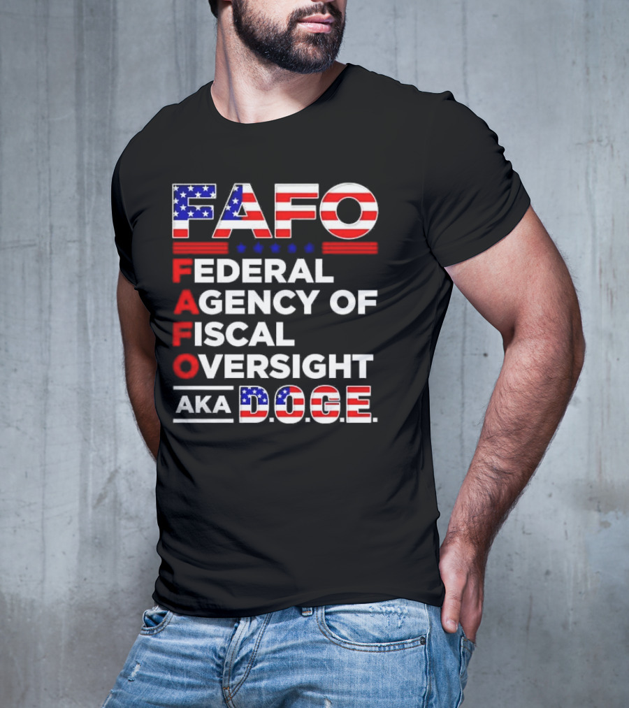 Fafo Federal Agency Of Fiscal Oversight Aka Doge T-Shirt