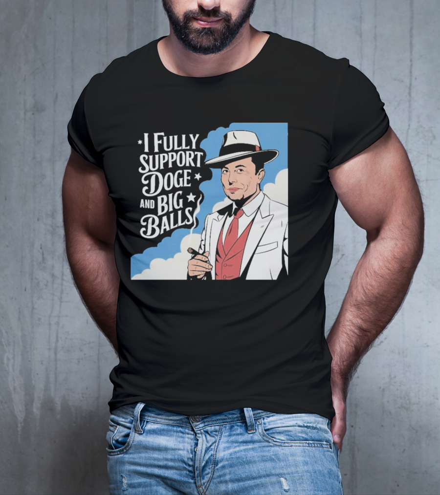 Elon Musk Fully Support DOGE And Big Balls T-Shirt