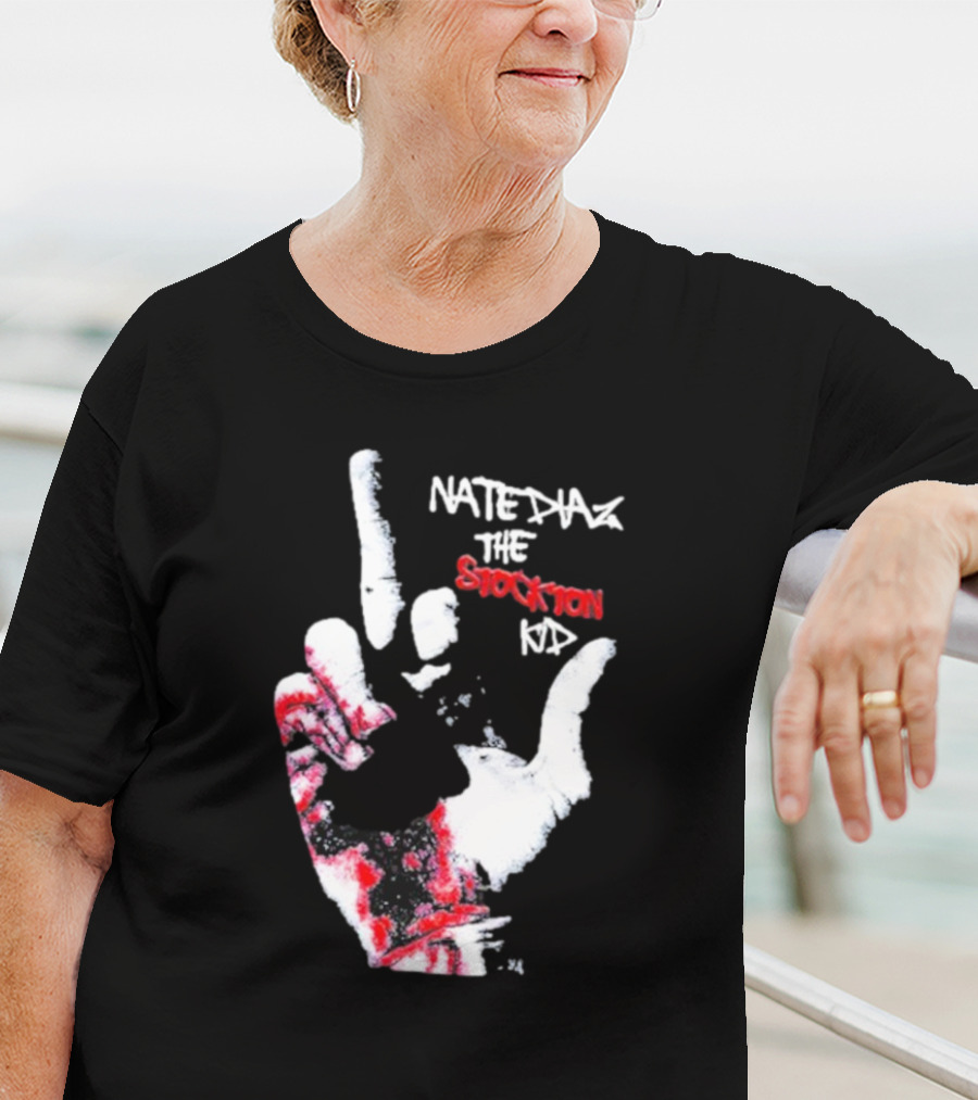 Fuck Nate Diaz The Stockton T-Shirt