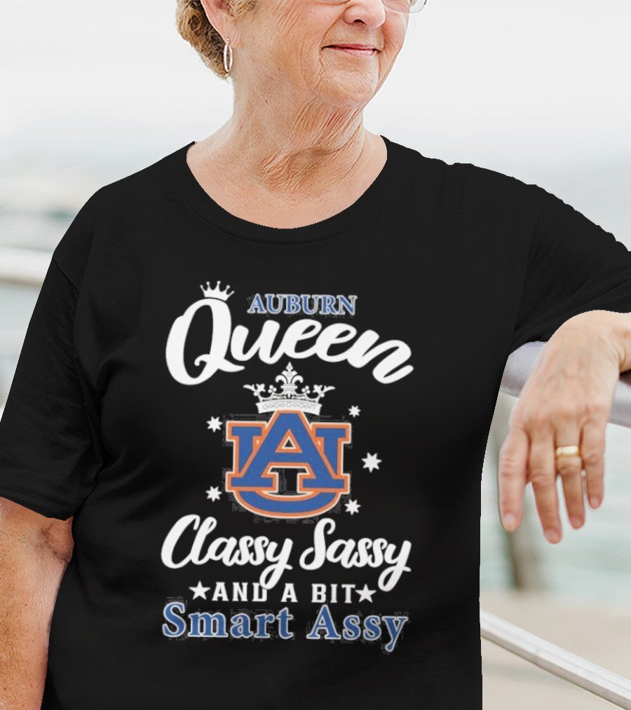 Funny Auburn Tigers Queen Classy Sassy And A Bit Smart Assy T-Shirt