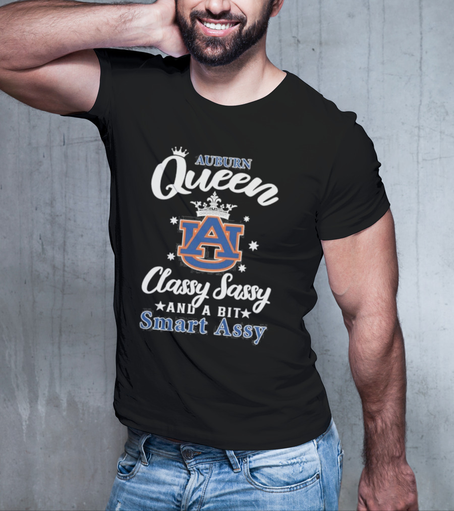 Funny Auburn Tigers Queen Classy Sassy And A Bit Smart Assy T-Shirt