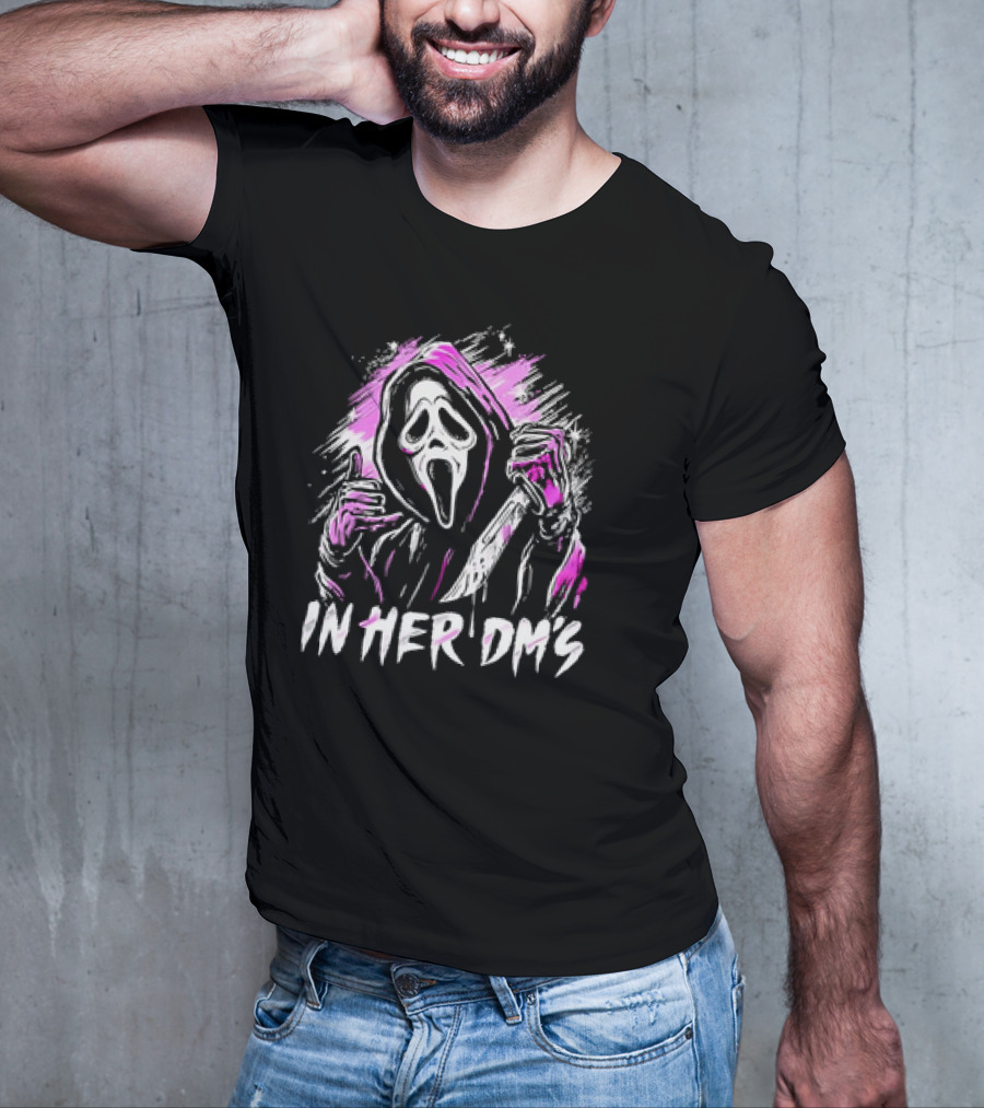 Ghost Face In Her Dm’s T-Shirt