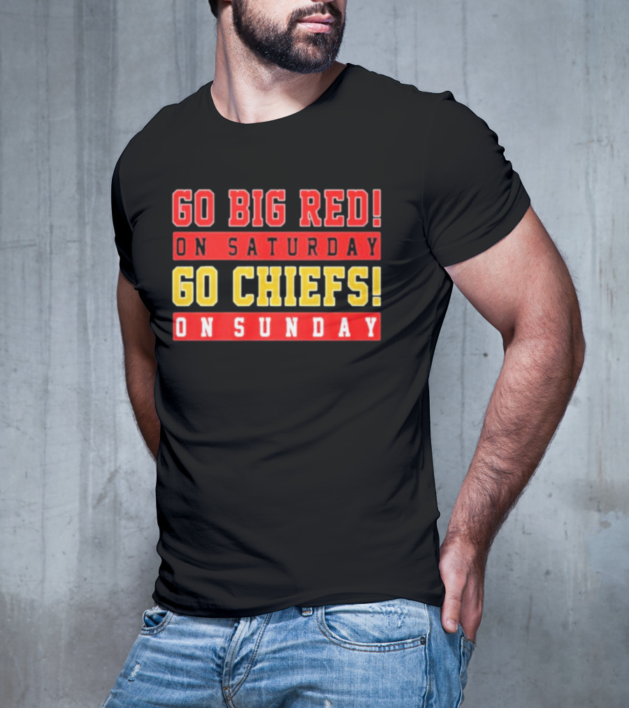 Go Big Red On Saturday Go Chiefs On Sunday T-Shirt