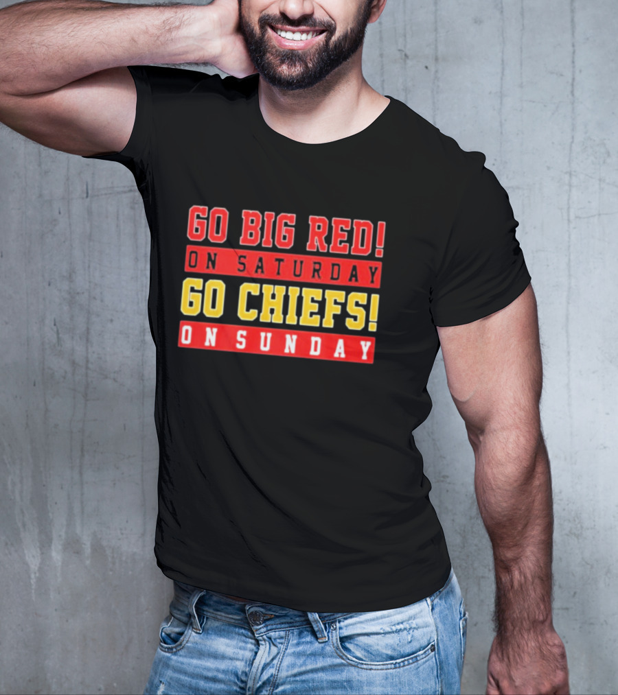Go Big Red On Saturday Go Chiefs On Sunday T-Shirt