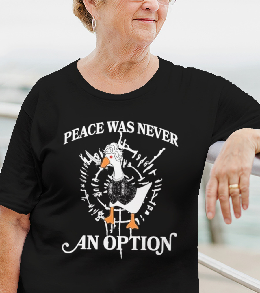 Goose Astarion Peace Was An Never Option T-Shirt