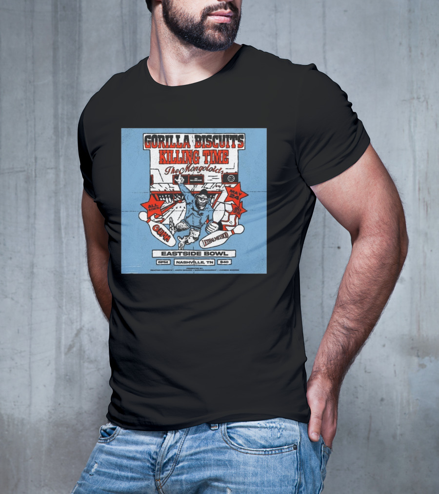 Gorilla Biscuits Killing Time The Mongoloids Eastside Bowl Nashville TN All Ages May 24 2025 T-Shirt