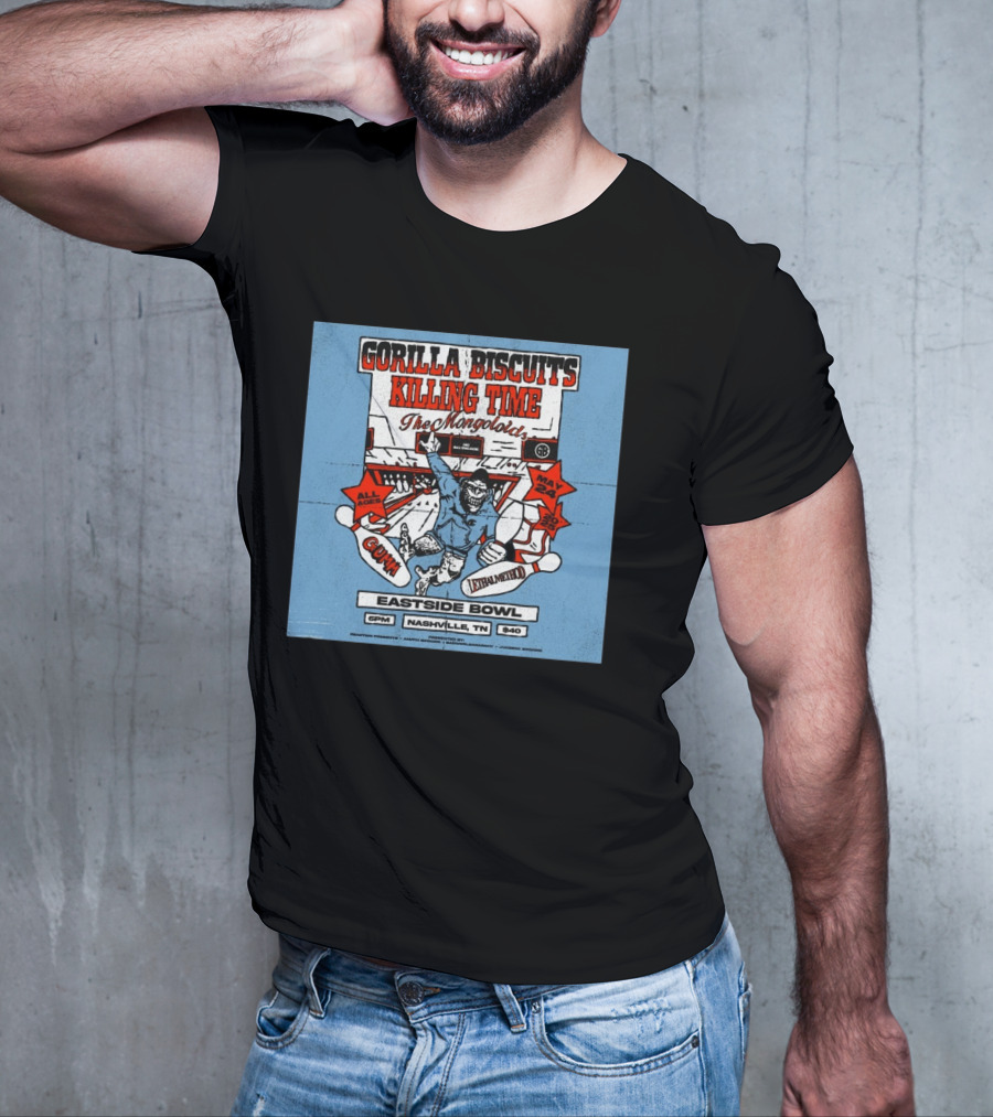 Gorilla Biscuits Killing Time The Mongoloids Eastside Bowl Nashville TN All Ages May 24 2025 T-Shirt