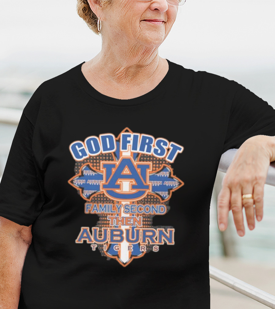 God First Family Second Then Auburn Tigers Basketball 2025 T-Shirt