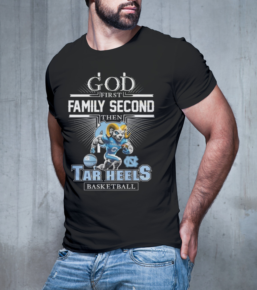 God First Family Second Then North Carolina Tar Heels Basketball Mascot T-Shirt
