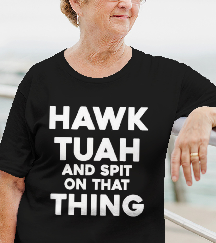 Hawk Tuah And Spit On That Thing Throat Goat Funny Meme T-Shirt
