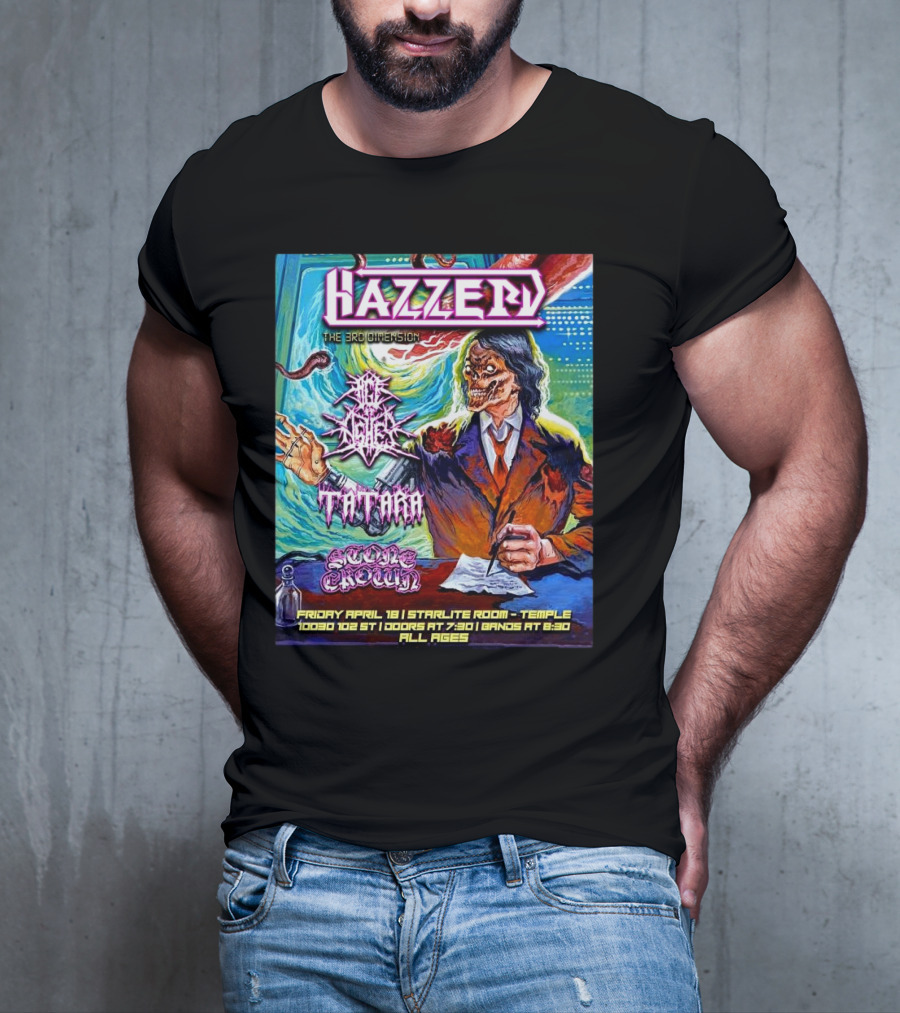 Hazzerd With Age Of Ashes, Tatara & Stone Crown The Starlite Room Temple Bar Edmonton, Alberta April 18 2025 T-Shirt