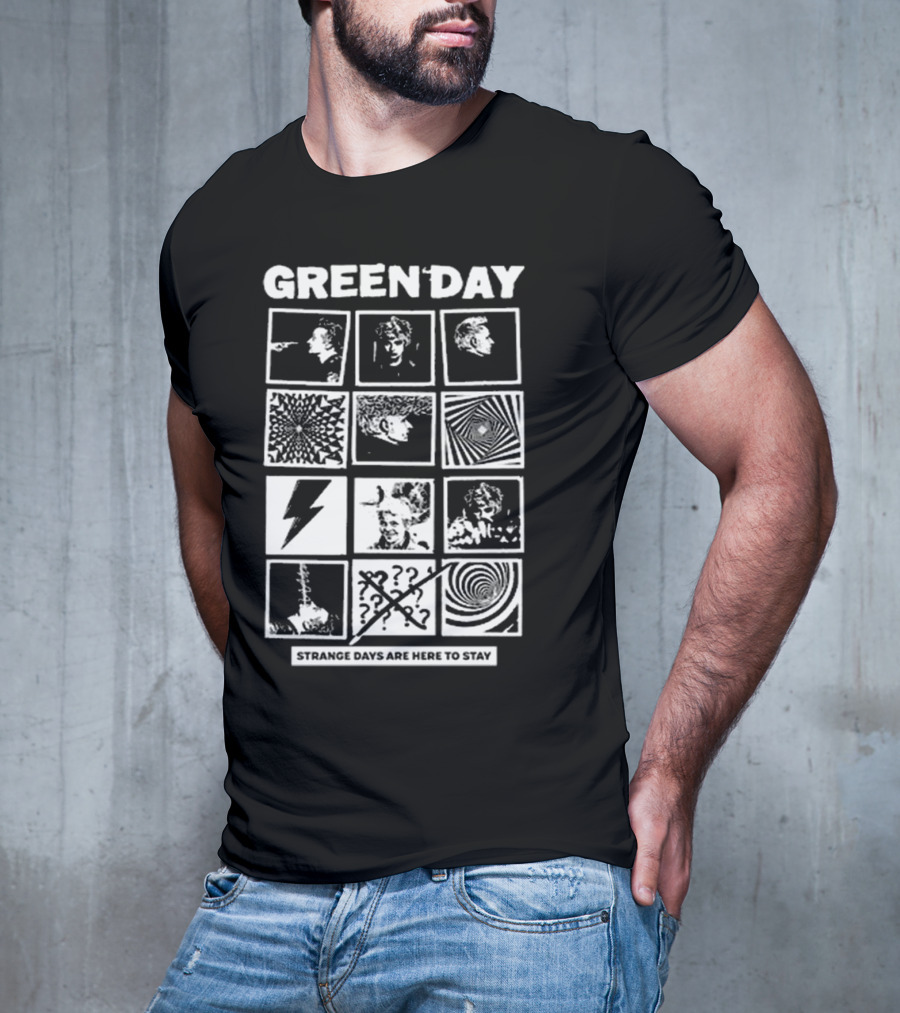 Green Day Strange Days Are Here To Stay T-Shirt