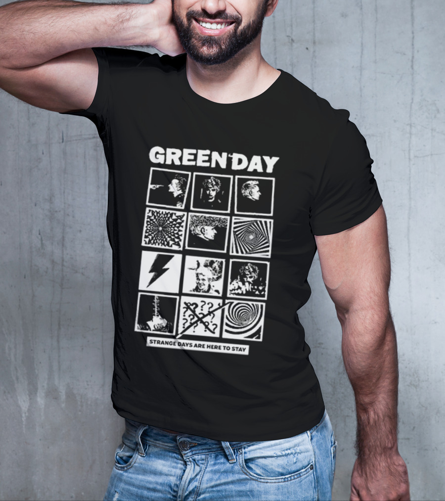 Green Day Strange Days Are Here To Stay T-Shirt