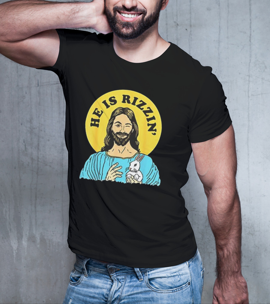 He Is Rizzin’ Happy Easter Day T-Shirt