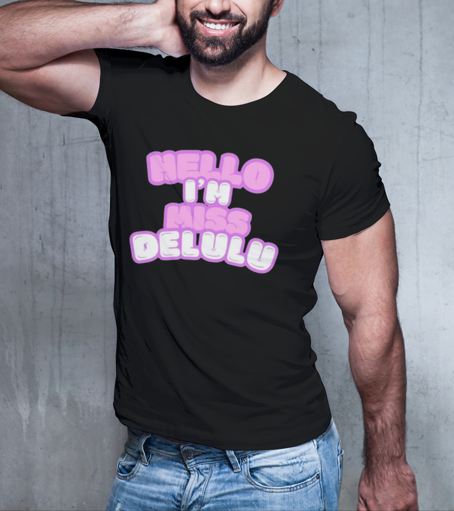 Hello I’m Miss Delulu T-Shirt