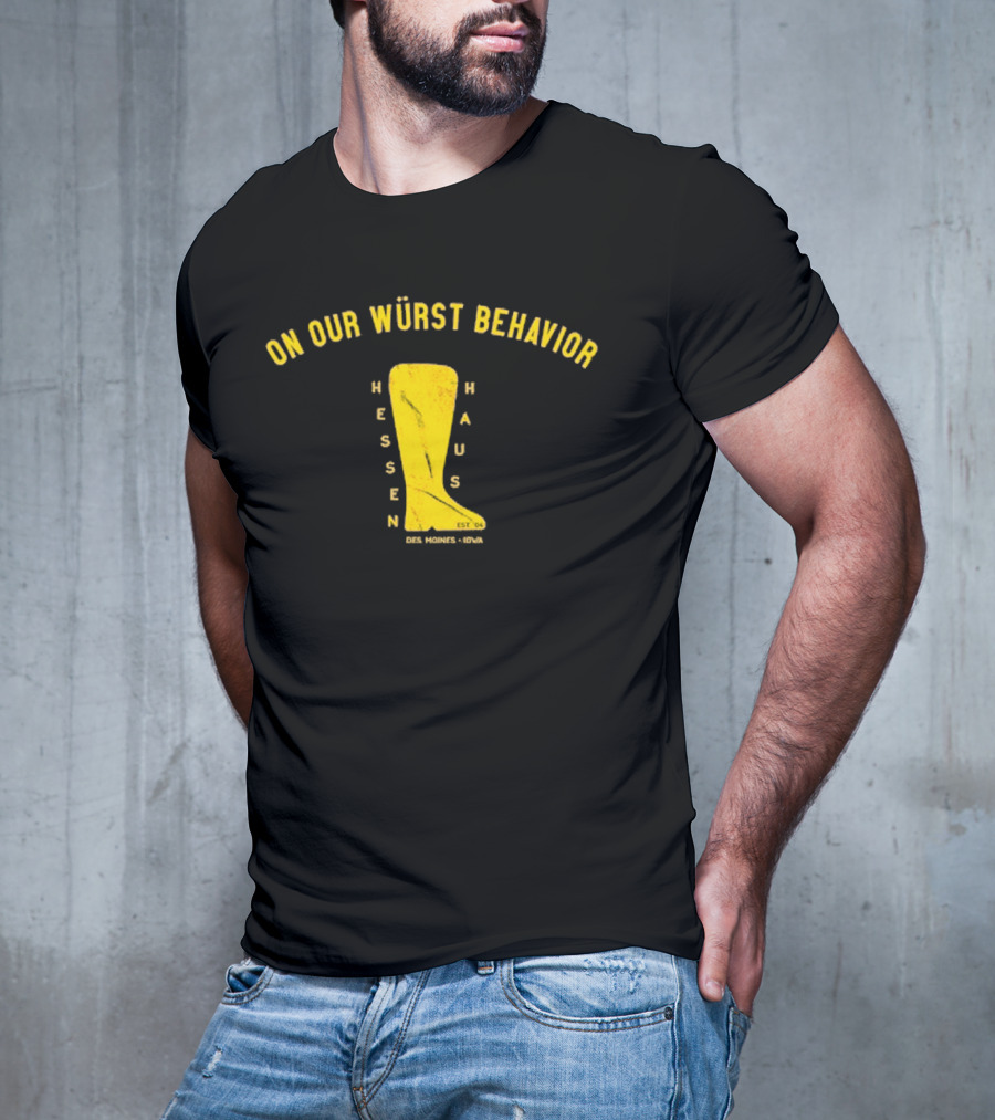 Hessen Haus Wurst Behavior T-Shirt