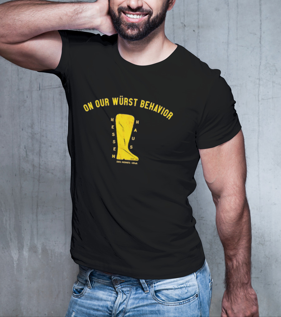 Hessen Haus Wurst Behavior T-Shirt