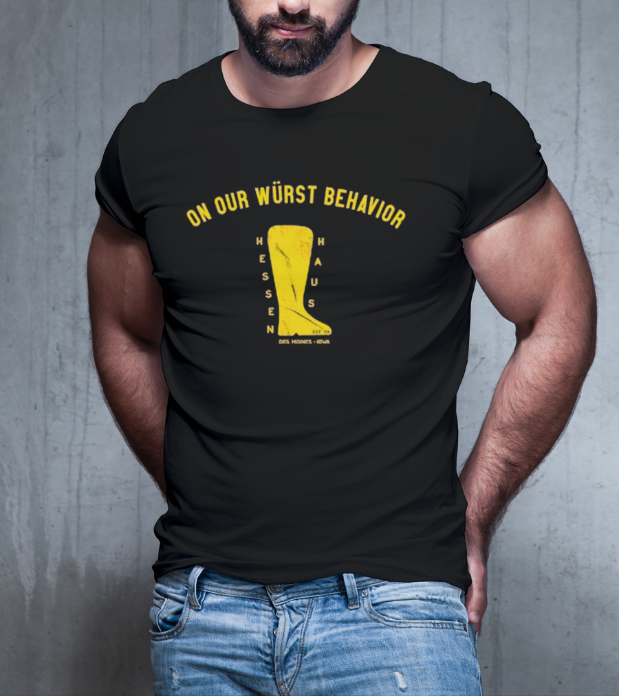 Hessen Haus Wurst Behavior T-Shirt