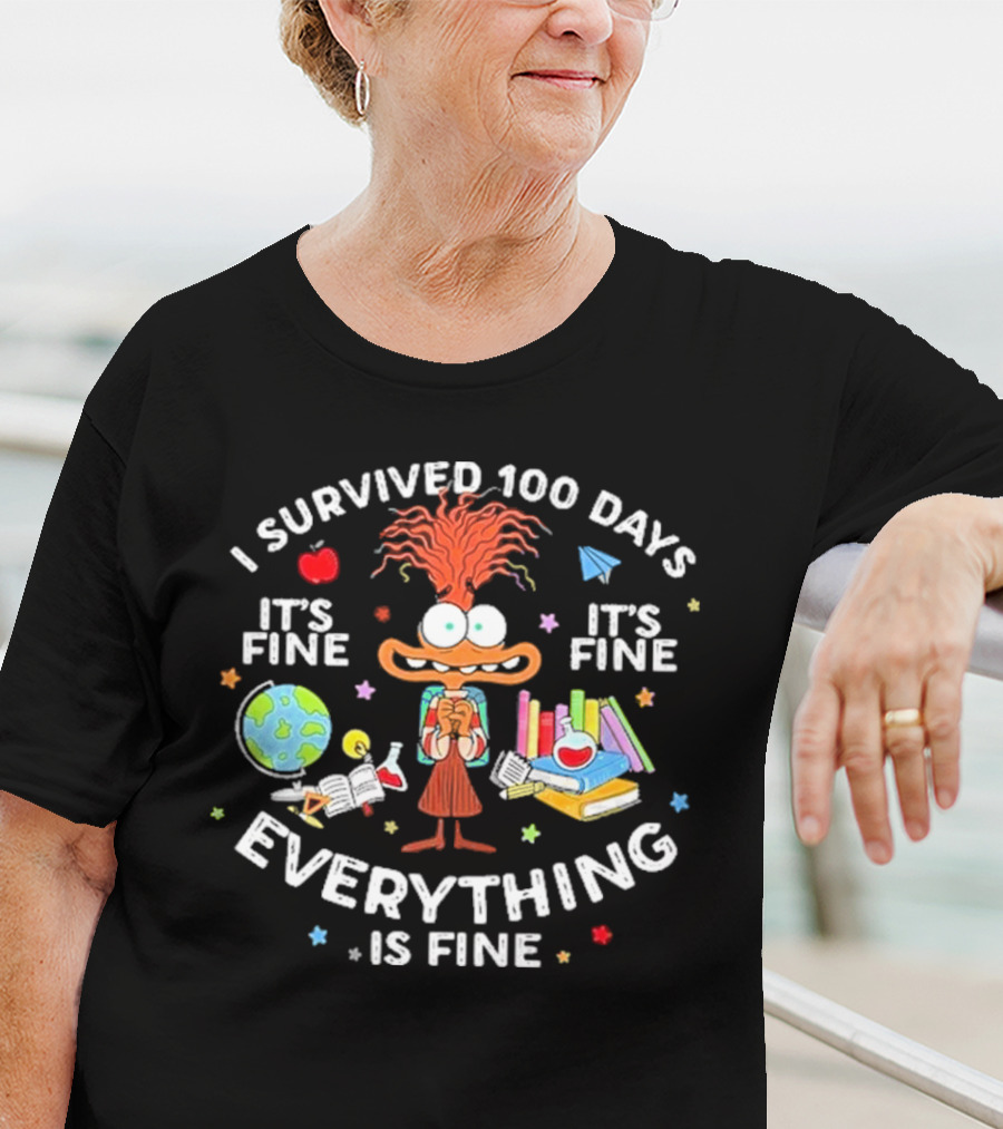 I Survived 100 Days Of School ItS Fine Everything Is Fine T-Shirt