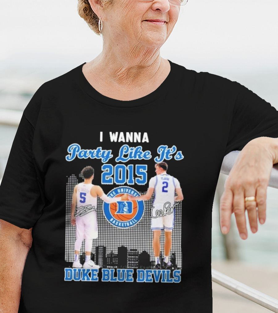 I Wanna Party Like It’s 2015 Duke Blue Devils Basketball Signature T-Shirt