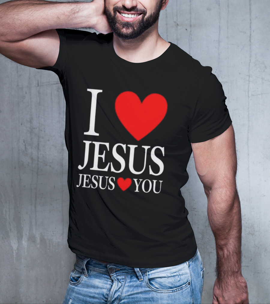 I Love Jesus Jesus Loves You T-Shirt