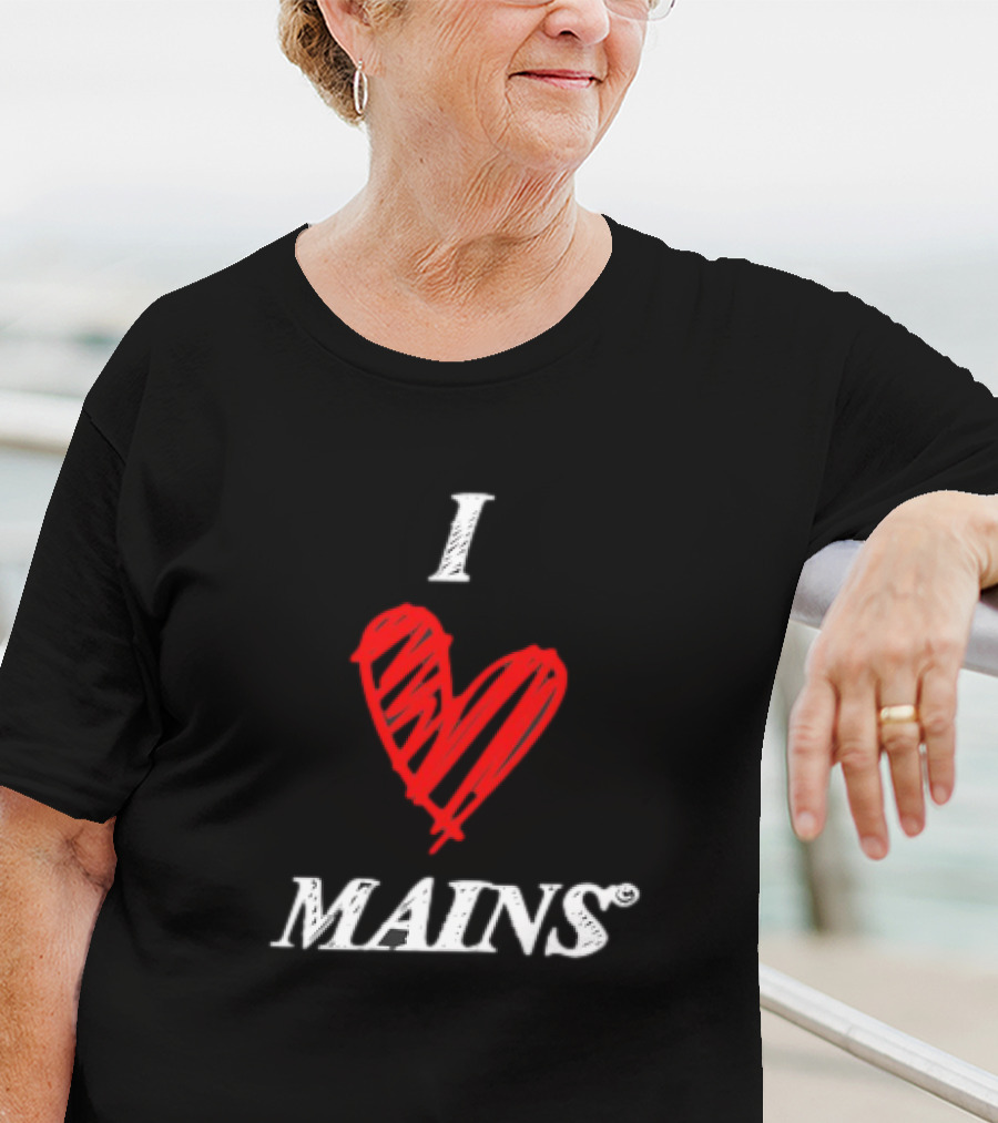 I Love Mains T-Shirt