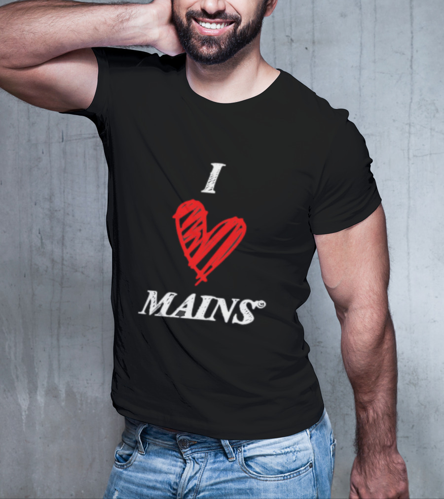 I Love Mains T-Shirt