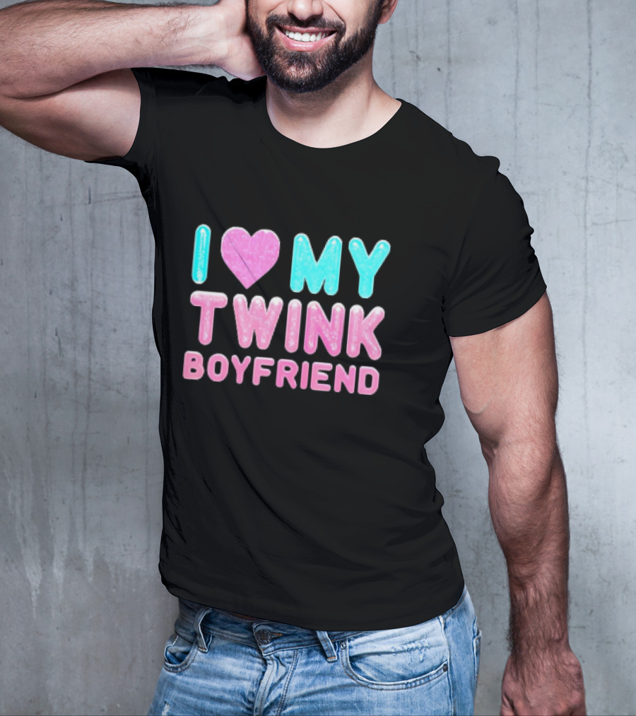 I Love My Twink Boyfriend T-Shirt