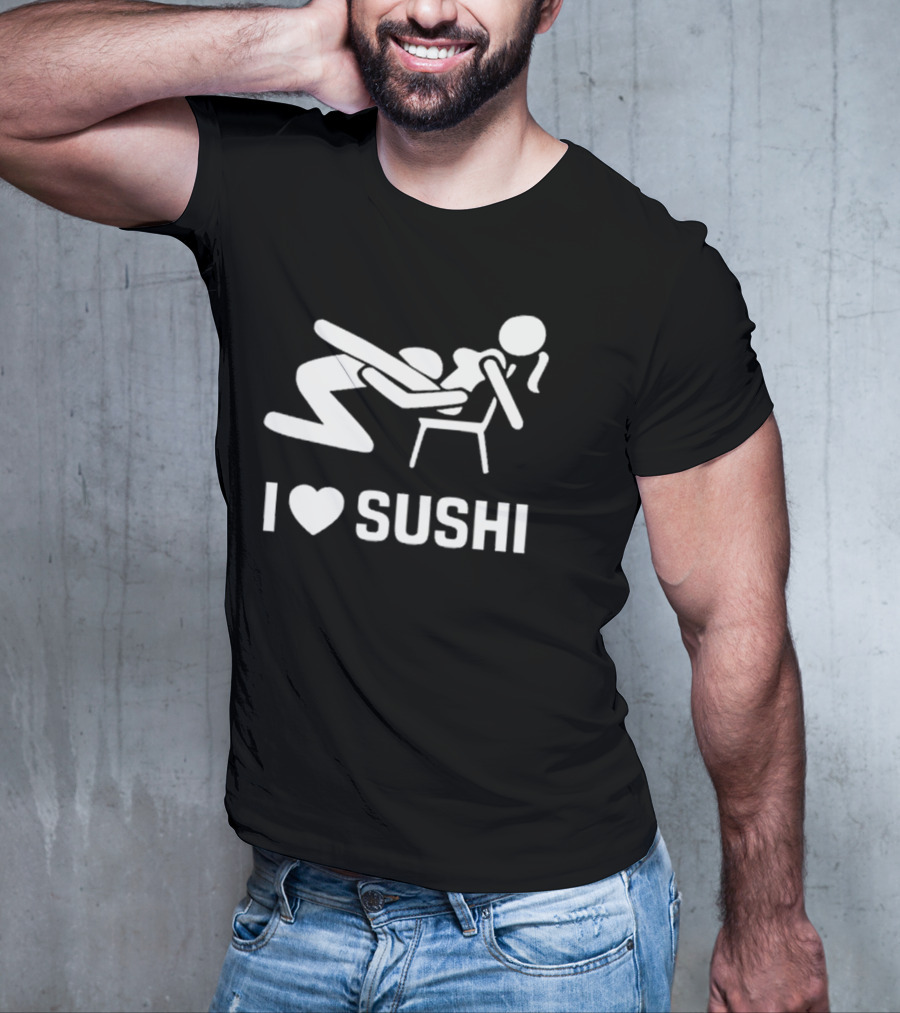 I Love Sushi Sex With Joke Japan T-Shirt
