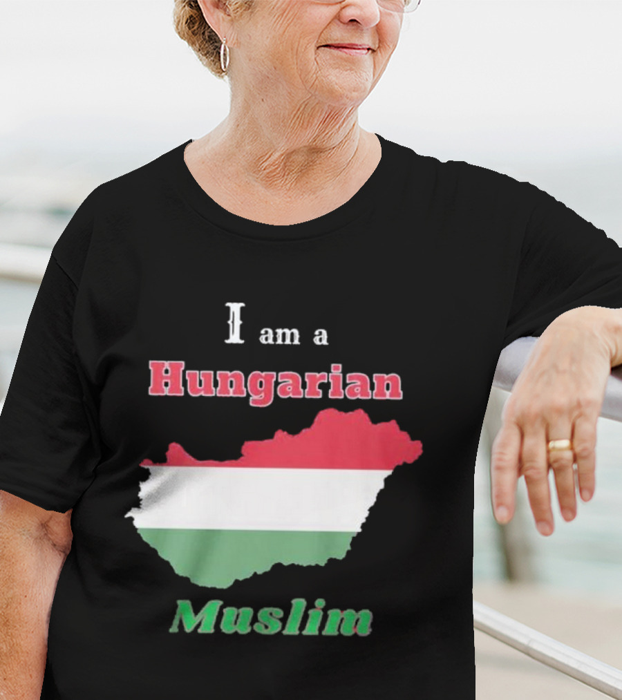 I Am A Hungarian Muslim T-Shirt