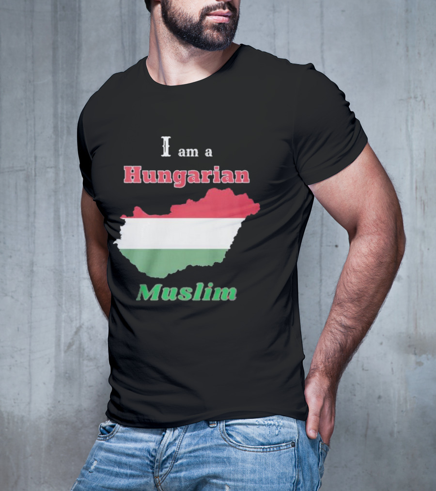 I Am A Hungarian Muslim T-Shirt