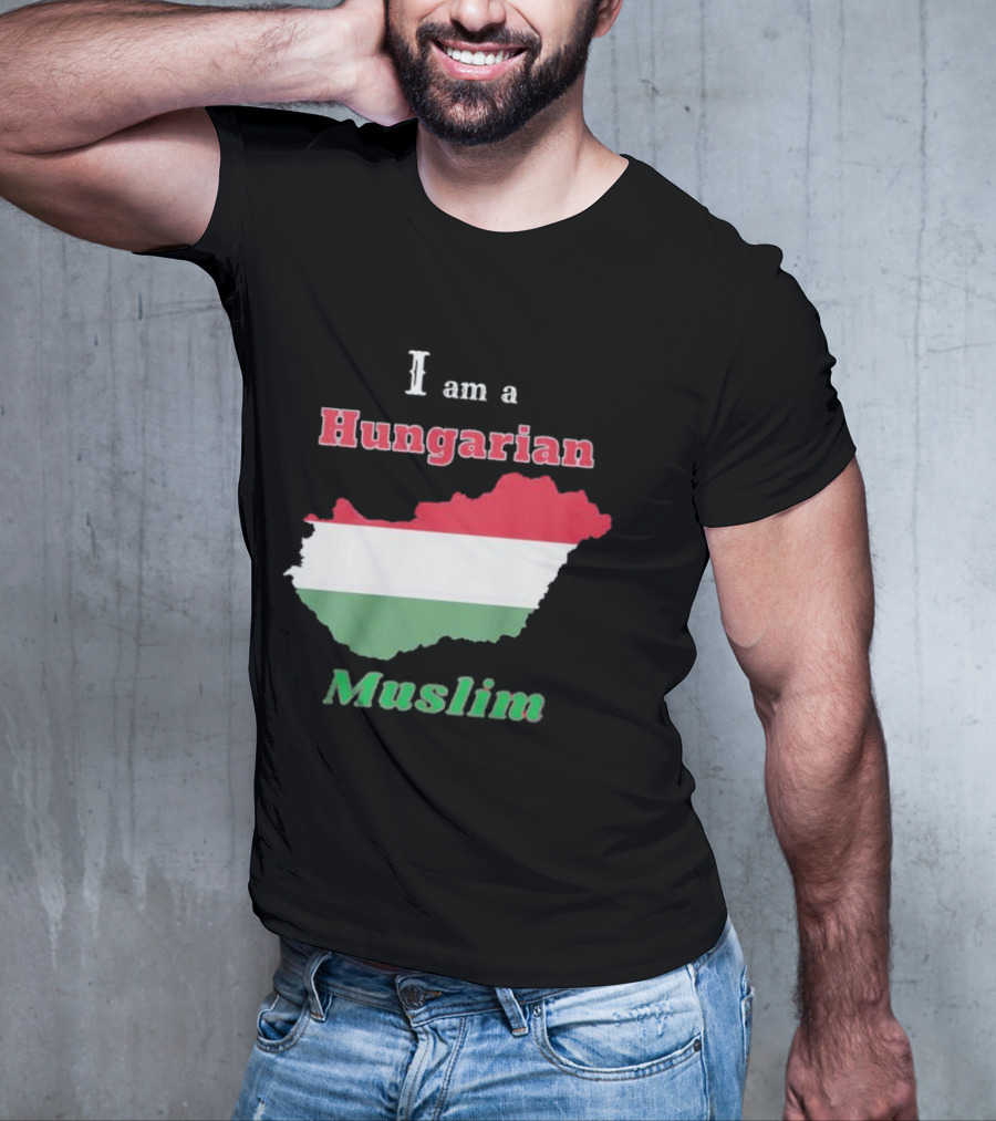 I Am A Hungarian Muslim T-Shirt