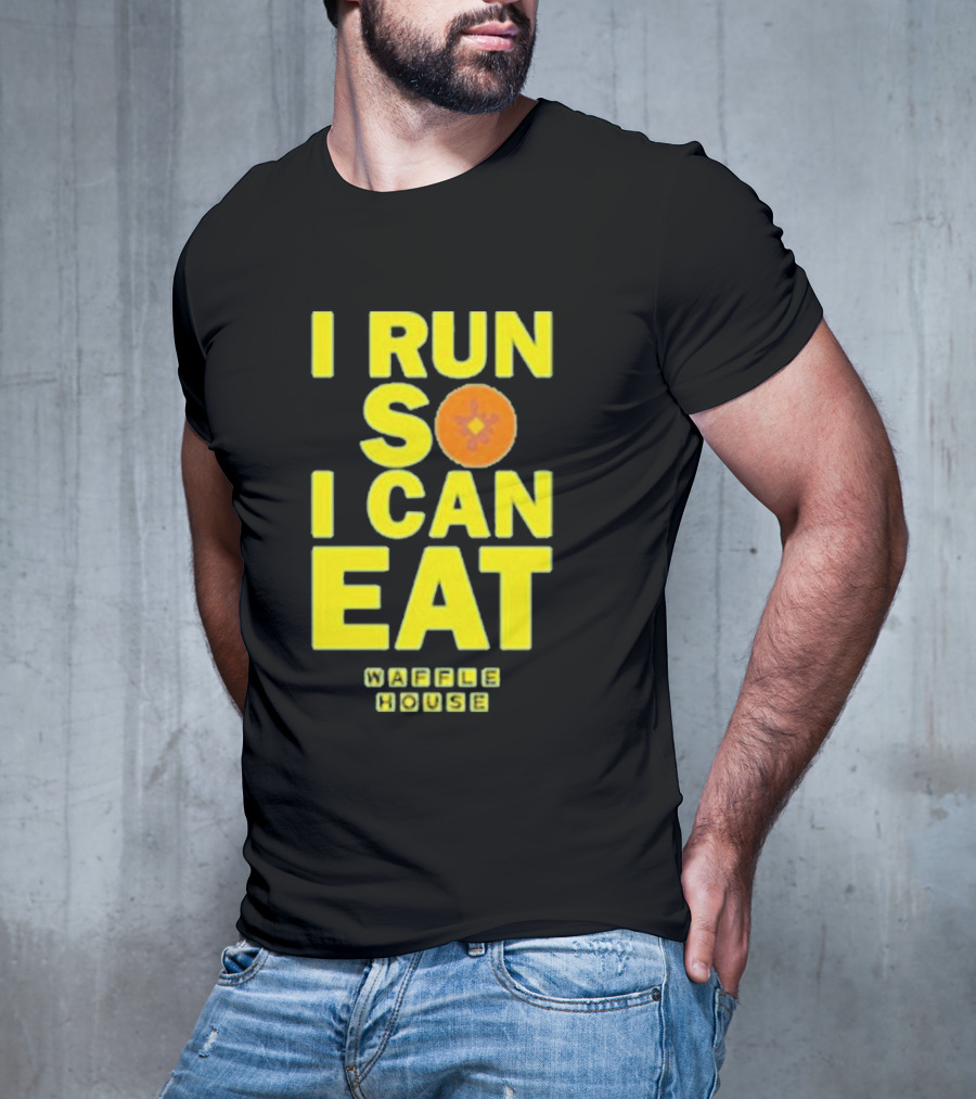 I Run So I Can Eat Waffle House T-Shirt