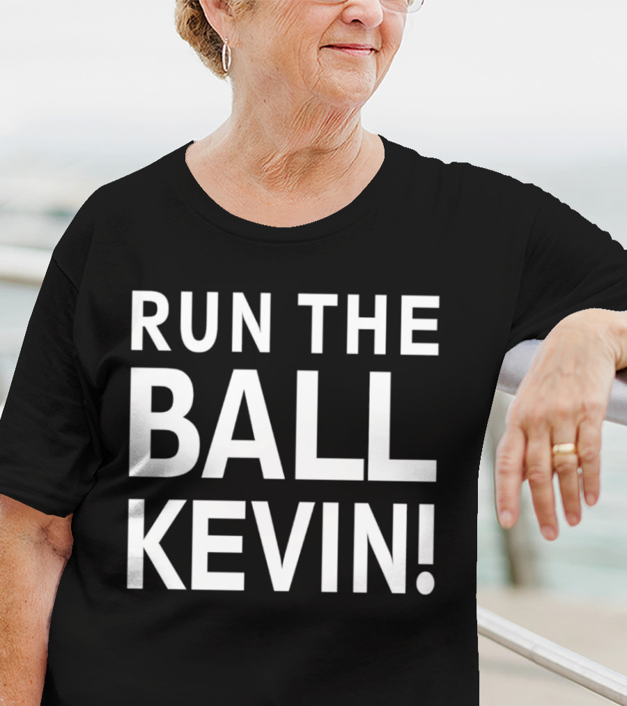 Run The Ball Kevin T-Shirt