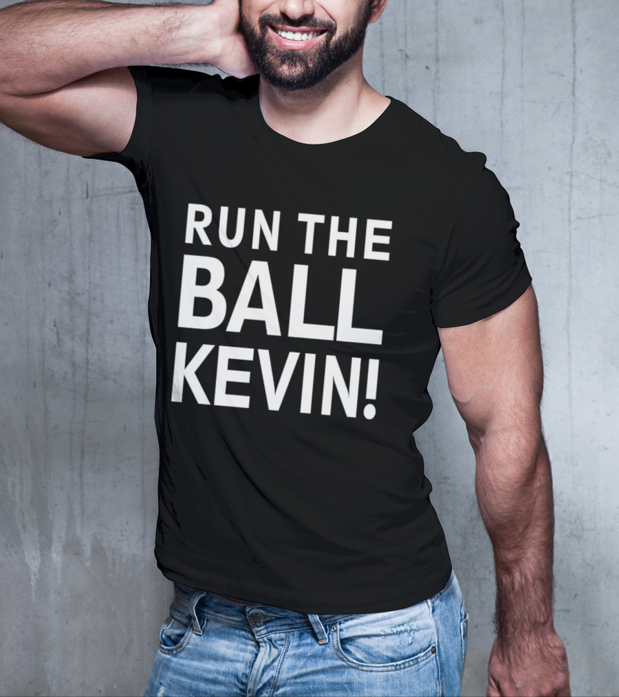 Run The Ball Kevin T-Shirt