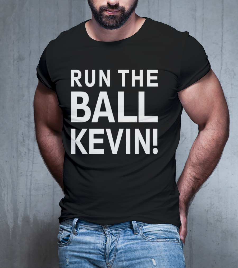 Run The Ball Kevin T-Shirt