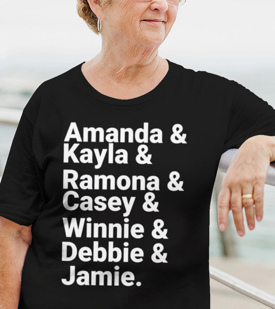 Amanda Kayla Ramona Casey Winnie Debbie Jamie T-Shirt