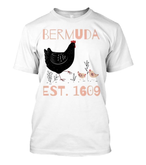 Bermuda Chicken Est. 1609 With Chicks T-Shirt