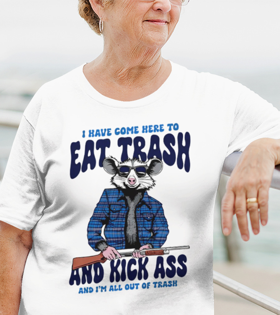 I Have Come Here To Eat Trash And Kick Ass Raccoon With Rifle T-Shirt