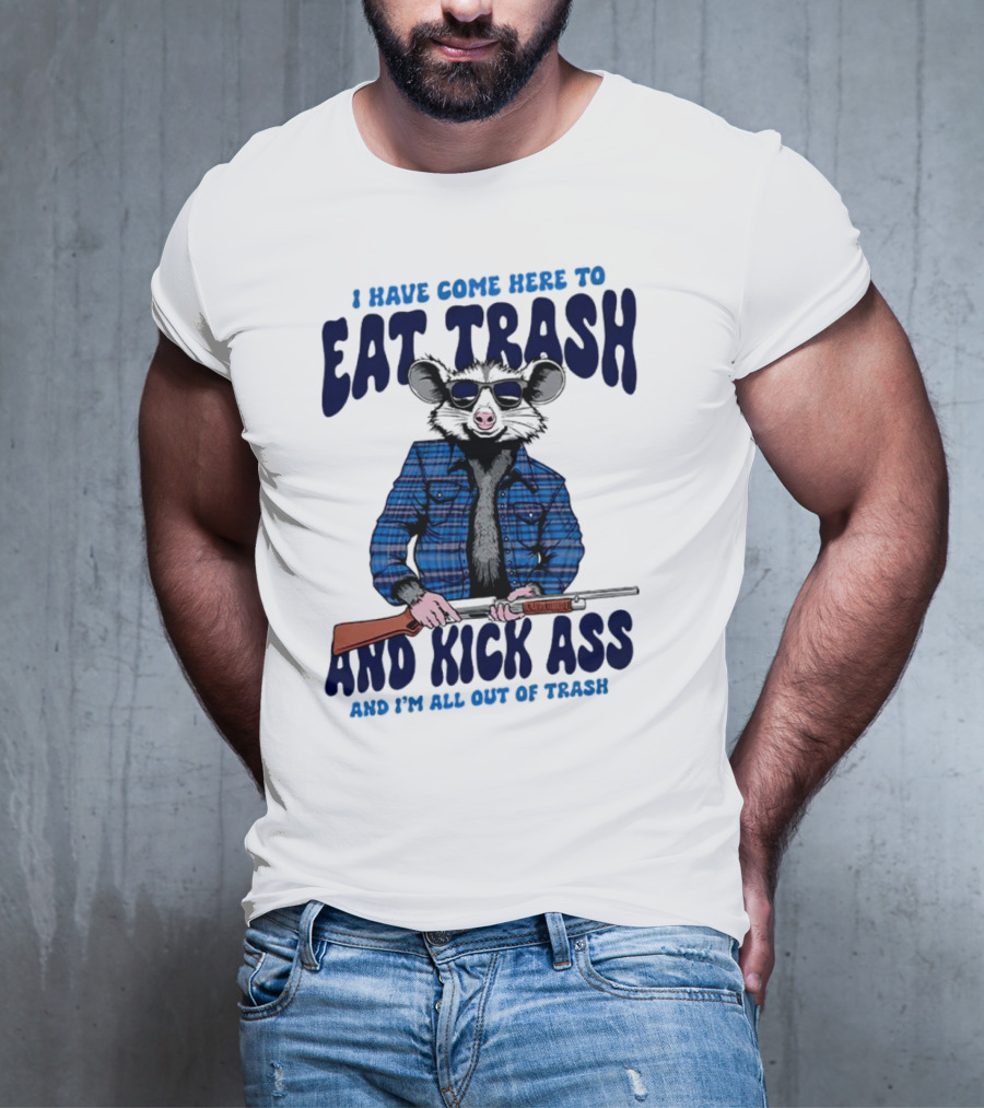 I Have Come Here To Eat Trash And Kick Ass Raccoon With Rifle T-Shirt