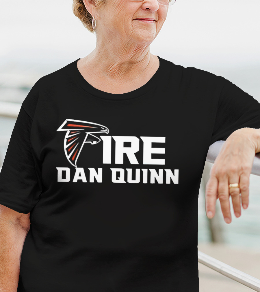 Fire Dan Quinn Atlanta Falcons T-Shirt