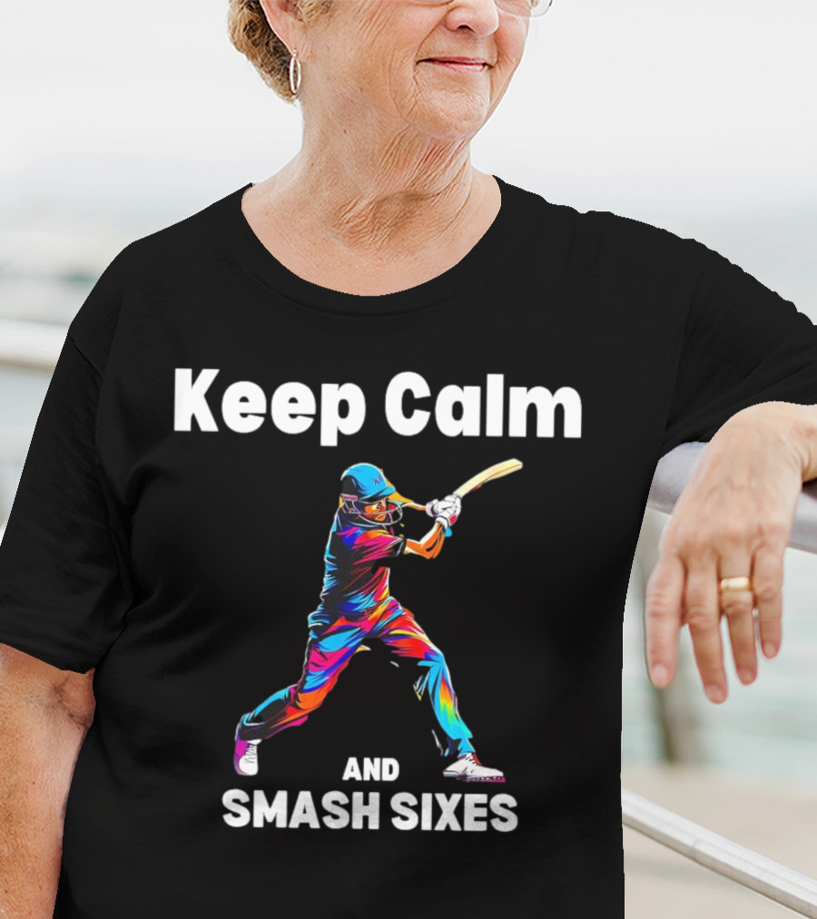 Keep Calm And Smash Sixes Cricket Batter Vibrant Colors T-Shirt